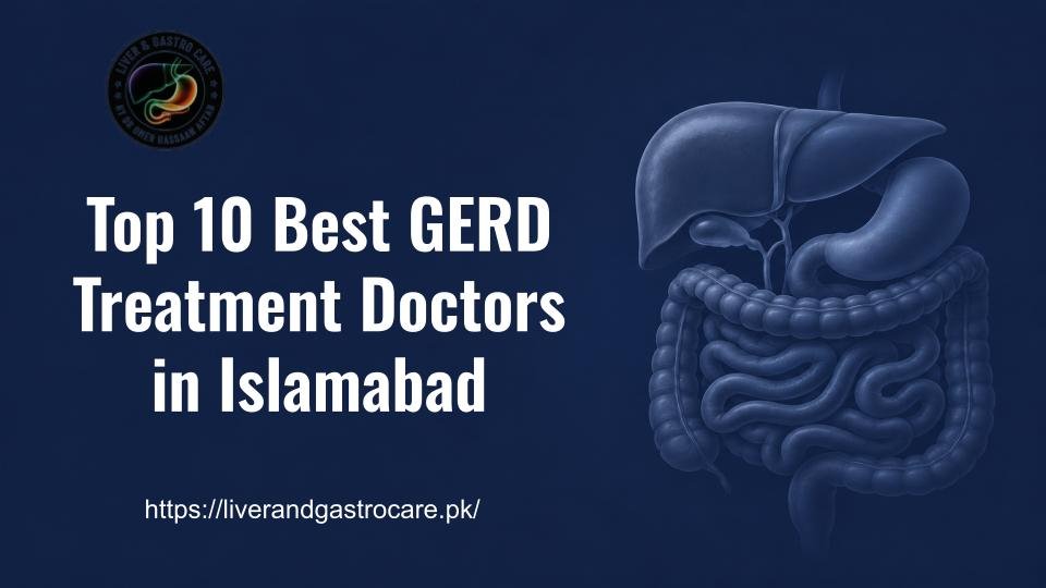Top 10 Best GERD Treatment Doctors in Islamabad
